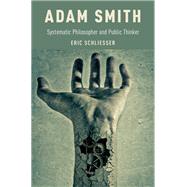 Adam Smith Systematic Philosopher and Public Thinker