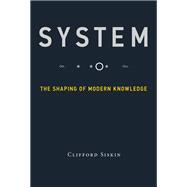 System The Shaping of Modern Knowledge