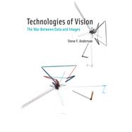 Technologies of Vision The War Between Data and Images