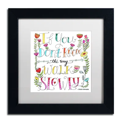 'Walk Slowly' Framed Textual Art Trademark Fine Art Matte Color: White, Size: 11" H x 11" W x 0.5" D